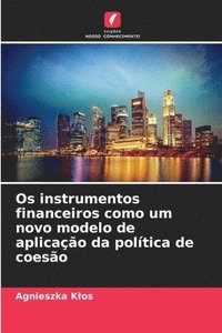 bokomslag Os instrumentos financeiros como um novo modelo de aplicao da poltica de coeso