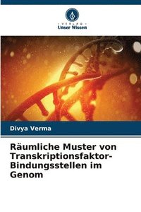 bokomslag Rumliche Muster von Transkriptionsfaktor-Bindungsstellen im Genom