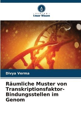 bokomslag Räumliche Muster von Transkriptionsfaktor-Bindungsstellen im Genom