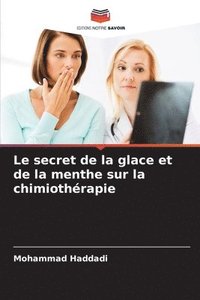 bokomslag Le secret de la glace et de la menthe sur la chimiothrapie