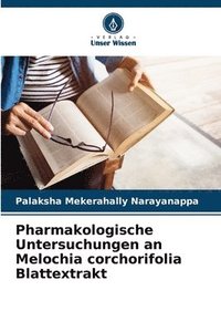 bokomslag Pharmakologische Untersuchungen an Melochia corchorifolia Blattextrakt