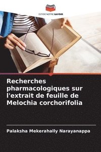 bokomslag Recherches pharmacologiques sur l'extrait de feuille de Melochia corchorifolia