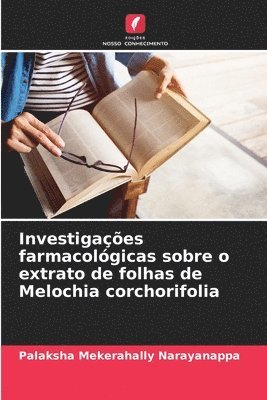 Investigaes farmacolgicas sobre o extrato de folhas de Melochia corchorifolia 1