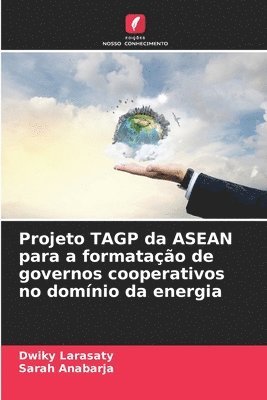 bokomslag Projeto TAGP da ASEAN para a formatao de governos cooperativos no domnio da energia