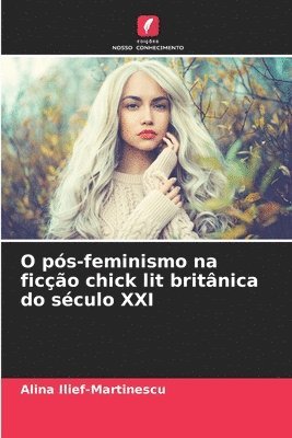 bokomslag O ps-feminismo na fico chick lit britnica do sculo XXI