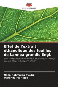 bokomslag Effet de l'extrait éthanolique des feuilles de Lannea grandis Engl.