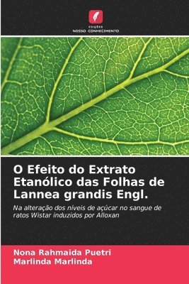 bokomslag O Efeito do Extrato Etanlico das Folhas de Lannea grandis Engl.