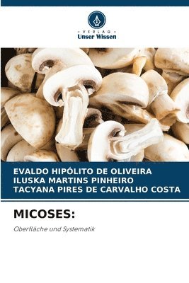 Evaldo Hipólito de Oliveira, Iluska Martins Pinheiro, Tacyana Pires de Carvalho Costa - Micoses, Häftad