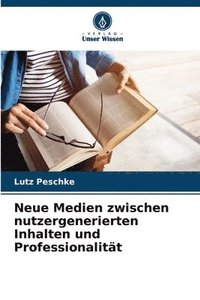 bokomslag Neue Medien zwischen nutzergenerierten Inhalten und Professionalität