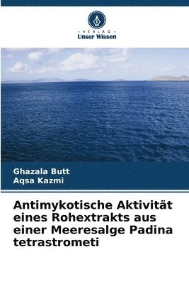Antimykotische Aktivität eines Rohextrakts aus einer Meeresalge Padina tetrastrometi