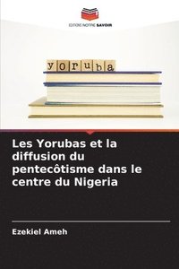 bokomslag Les Yorubas et la diffusion du pentectisme dans le centre du Nigeria