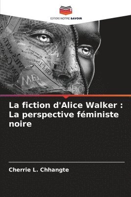 bokomslag La fiction d'Alice Walker