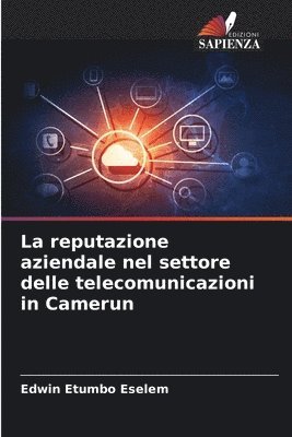 bokomslag La reputazione aziendale nel settore delle telecomunicazioni in Camerun