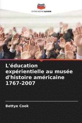 bokomslag L'ducation exprientielle au muse d'histoire amricaine 1767-2007