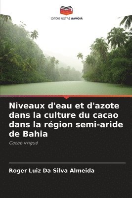 Niveaux d'eau et d'azote dans la culture du cacao dans la rgion semi-aride de Bahia 1