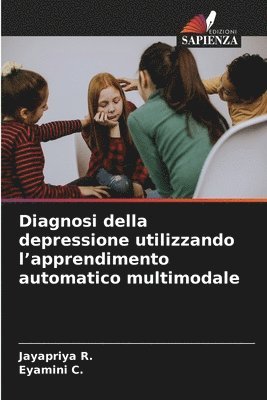 bokomslag Diagnosi della depressione utilizzando l'apprendimento automatico multimodale