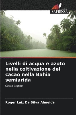 bokomslag Livelli di acqua e azoto nella coltivazione del cacao nella Bahia semiarida