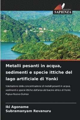 bokomslag Metalli pesanti in acqua, sedimenti e specie ittiche del lago artificiale di Yonki