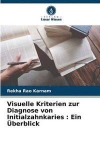 bokomslag Visuelle Kriterien zur Diagnose von Initialzahnkaries: Ein Überblick