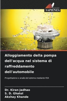 Alloggiamento della pompa dell'acqua nel sistema di raffreddamento dell'automobile