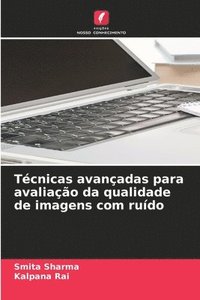 bokomslag Técnicas avançadas para avaliação da qualidade de imagens com ruído