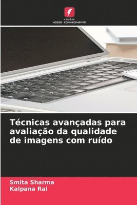 bokomslag Tcnicas avanadas para avaliao da qualidade de imagens com rudo