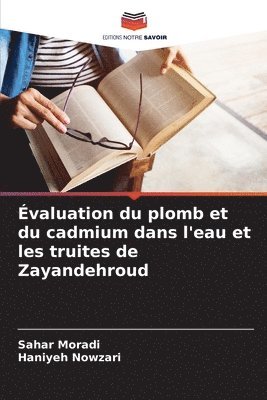 bokomslag Évaluation du plomb et du cadmium dans l'eau et les truites de Zayandehroud
