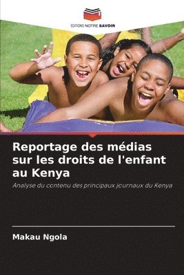 Reportage des mdias sur les droits de l'enfant au Kenya 1