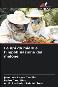 bokomslag Le api da miele e l'impollinazione del melone