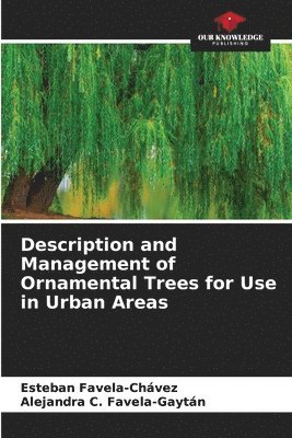 bokomslag Description and Management of Ornamental Trees for Use in Urban Areas