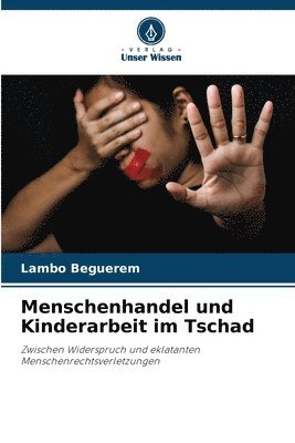 bokomslag Menschenhandel und Kinderarbeit im Tschad