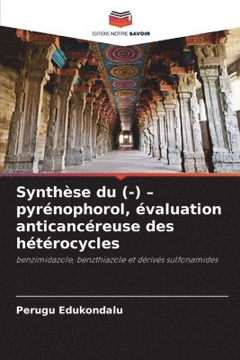 Synthse du (-) - pyrnophorol, valuation anticancreuse des htrocycles 1