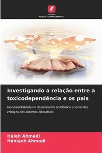 bokomslag Investigando a relao entre a toxicodependncia e os pais