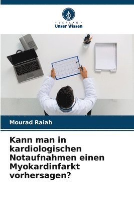 bokomslag Kann man in kardiologischen Notaufnahmen einen Myokardinfarkt vorhersagen?