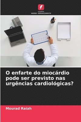 O enfarte do miocrdio pode ser previsto nas urgncias cardiolgicas? 1