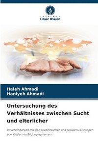 bokomslag Untersuchung des Verhltnisses zwischen Sucht und elterlicher