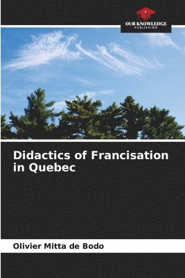 bokomslag Didactics of Francisation in Quebec