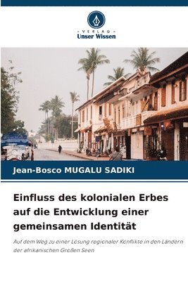 Einfluss des kolonialen Erbes auf die Entwicklung einer gemeinsamen Identität