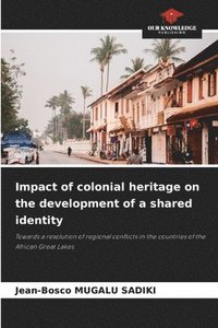 bokomslag Impact of colonial heritage on the development of a shared identity