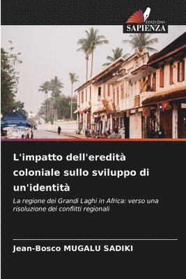 bokomslag L'impatto dell'eredit coloniale sullo sviluppo di un'identit