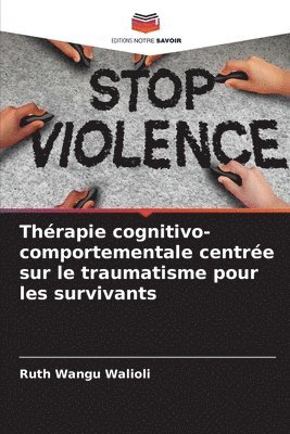 bokomslag Thrapie cognitivo-comportementale centre sur le traumatisme pour les survivants