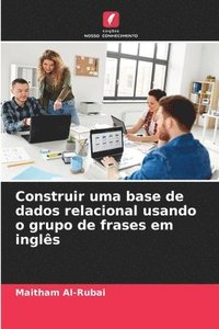 bokomslag Construir uma base de dados relacional usando o grupo de frases em ingls