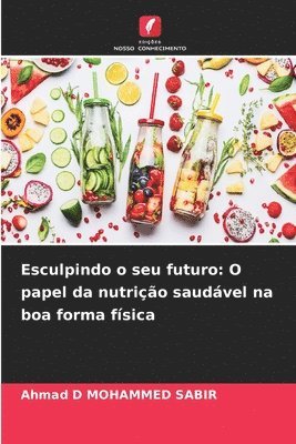 bokomslag Esculpindo o seu futuro