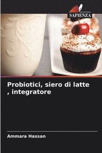 bokomslag Probiotici, siero di latte, integratore