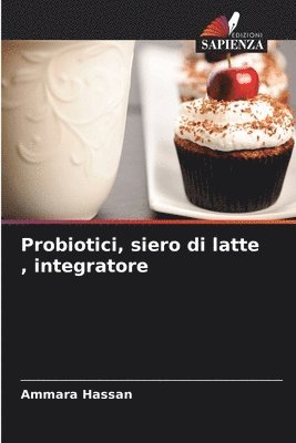 bokomslag Probiotici, siero di latte, integratore