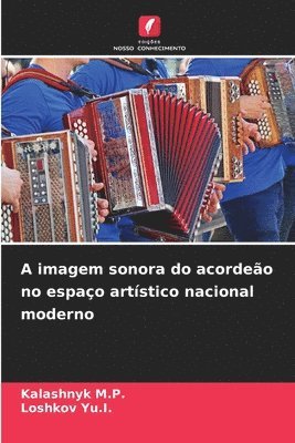 bokomslag A imagem sonora do acordeo no espao artstico nacional moderno