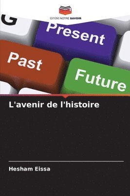 bokomslag L'avenir de l'histoire