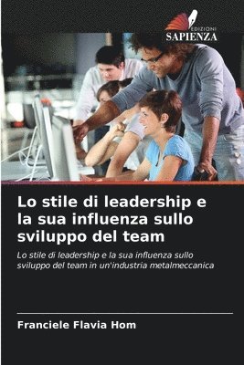 Franciele Flavia Hom - Lo stile di leadership e la sua influenza sullo sviluppo del team, Häftad