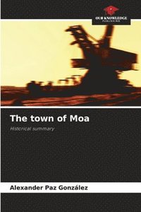 bokomslag The town of Moa