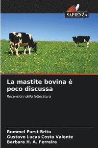 bokomslag La mastite bovina  poco discussa